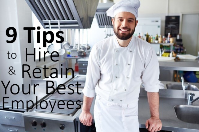 9 Tips for Hiring and Retaining Your Best Employees restaurants, human resources